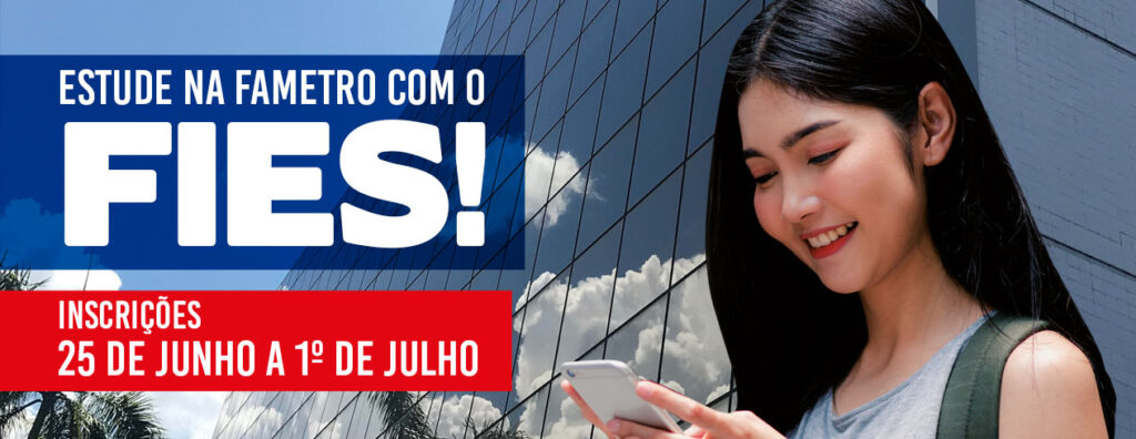 Fametro Informa: Inscrições Para O Fies Iniciam No Dia 25 De Junho