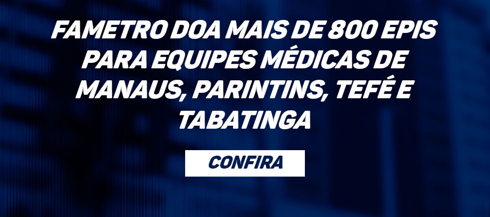 FAMETRO DOA MAIS DE 800 EPIs PARA EQUIPES MÉDICAS DO AMAZONAS