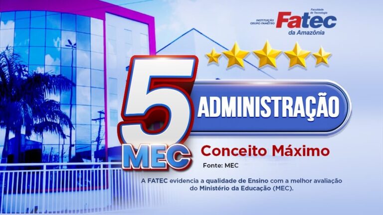 Curso de Administração da FATEC da Amazônia conquista nota máxima (5) em avaliação do MEC